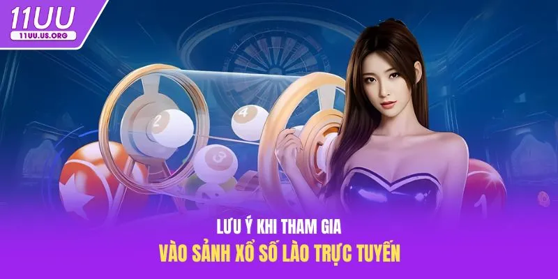 Lưu ý khi tham gia vào sảnh xổ số lào trực tuyến