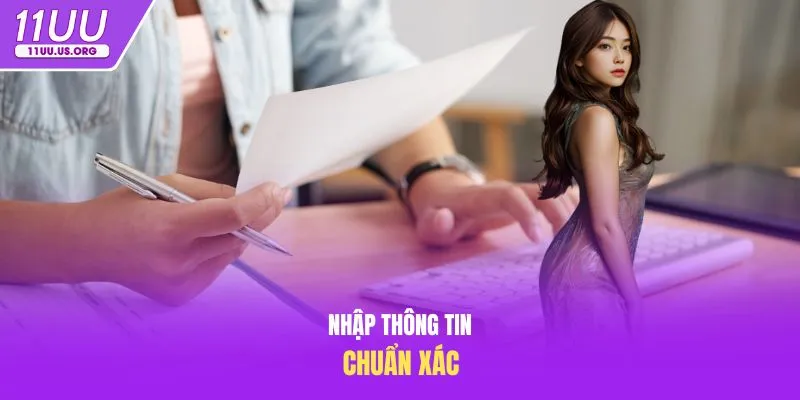 Nhập thông tin chuẩn xác