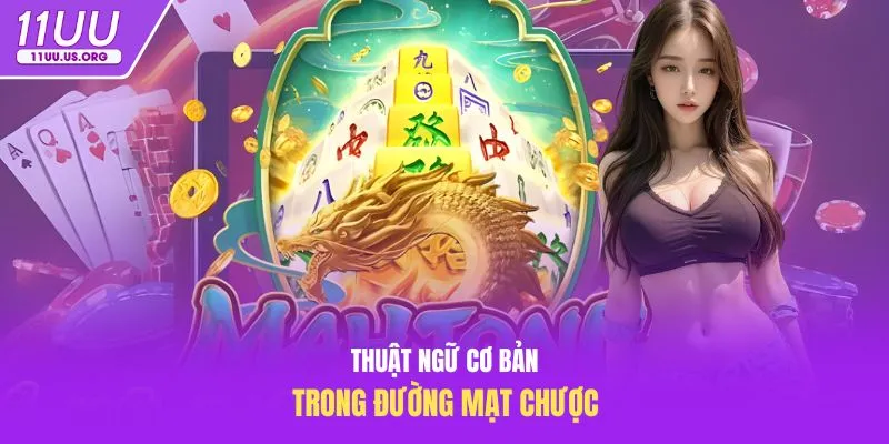 Thuật ngữ cơ bản trong đường mạt chược